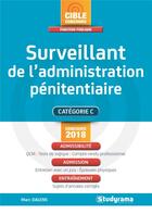 Couverture du livre « Surveillant de l'administration pénitentiaire ; catégorie C ; admissibilité, admission, entraînement (concours 2018) » de Marc Dalens aux éditions Studyrama