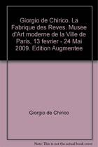 Couverture du livre « Giorgio de Chirico ; la fabrication des rêves » de  aux éditions Paris-musees