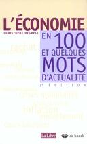 Couverture du livre « Economie en cent & qq mots d'actualite » de Degryse aux éditions De Boeck