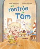 Couverture du livre « La rentrée de Tom » de Rene Gouichoux et Stefano Martinuz aux éditions Mijade