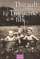 Couverture du livre « Le troisième fils » de Thirault Nadine aux éditions De Boree