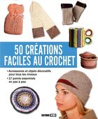 Couverture du livre « 50 créations faciles au crochet » de Brozinska Anastasiia aux éditions Editions Esi