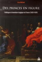 Couverture du livre « Des princes en figure » de Lise Michel aux éditions Sorbonne Universite Presses