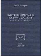 Couverture du livre « Hypothèses élémentaires sur l'origine du monde » de Didier Ottinger aux éditions L'echoppe