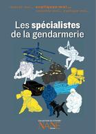 Couverture du livre « Expliquez-moi... les spécialistes de la gendarmerie » de Kevin Lucbert et Henri De Lestapis aux éditions Nane
