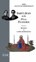 Couverture du livre « Saint Jean et le 4ème évangile, réponse à l'abbé Loisy » de Augustin Lémann et Joseph Lemann aux éditions Saint-remi