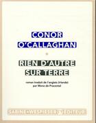 Couverture du livre « Rien d'autre sur terre » de Conor O'Callaghan aux éditions Sabine Wespieser