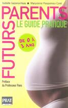 Couverture du livre « Futurs parents, le guide pratique 2005 » de Gazania /Pasque aux éditions Prat