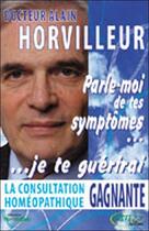 Couverture du livre « La consultation homéopathique gagnante » de Alain Horvilleur aux éditions Testez Editions