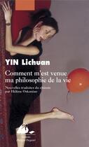 Couverture du livre « Comment m'est venue ma philosophie de la vie » de Lichuan Yin aux éditions Picquier