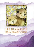 Couverture du livre « Les diamants de la grande ourse » de Louis Espinassous et Helene Sorbe aux éditions Parc National Des Pyrenees
