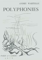 Couverture du livre « Polyphonies » de Andre Wartelle aux éditions Editions De Paris