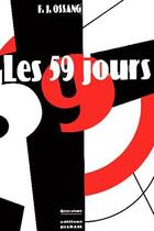 Couverture du livre « Les 59 jours » de F J Ossang aux éditions Diabase