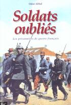 Couverture du livre « Soldats oublies ; les prisonniers de guerre » de Odon Abbal aux éditions Etudes Et Communication