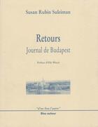 Couverture du livre « Retours ; journal de Budapest » de Susan Rubin Suleiman aux éditions Bleu Autour