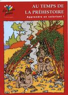 Couverture du livre « Au temps de la prehistoire-coloriages - apprendre en coloriant » de Stephane Serre aux éditions Picard