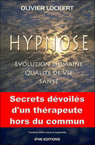 Couverture du livre « Hypnose ; santé, qualité de vie, évolution humaine » de Olivier Lockert aux éditions Ifhe