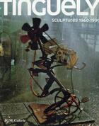 Couverture du livre « Tinguely ; sculptures 1960-1990 » de  aux éditions Communic'art