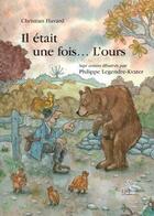Couverture du livre « Il était une fois... l'ours » de Christian Havard et Philippe Legendre-Kvater aux éditions L'hydre