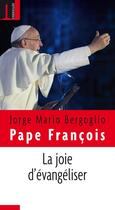 Couverture du livre « La joie d'évangeliser » de Jorge Mario Bergoglio et Pape Francois aux éditions Embrasure