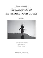 Couverture du livre « Obol de silenci ; le silence pour obole » de Jaume Mesquida aux éditions Illador