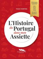 Couverture du livre « L'histoire du Portugal dans mon assiette » de Tiago Martins aux éditions Cadamoste