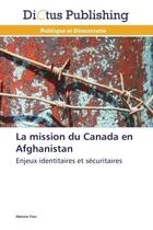 Couverture du livre « La mission du canada en afghanistan » de Flon-M aux éditions Dictus