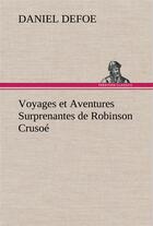 Couverture du livre « Voyages et aventures surprenantes de robinson crusoe » de Daniel Defoe aux éditions Tredition