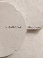 Couverture du livre « Gabriel orozco an island is a circle /anglais » de  aux éditions Walther Konig