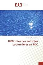 Couverture du livre « Difficultes des autorites coutumieres en RDC » de Umba aux éditions Editions Universitaires Europeennes