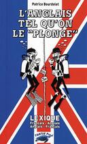 Couverture du livre « L'Anglais tel qu'on le plonge » de Bourdelet Patrice aux éditions Turtle Prod