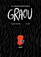 Couverture du livre « Le grand méchant Graou » de Ingrid Chabbert et Guridi aux éditions Samir