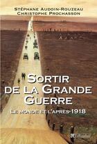 Couverture du livre « Sortir de la grande guerre » de Audoin-Rouzeau aux éditions Tallandier