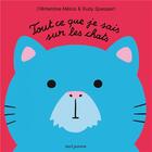 Couverture du livre « Tout ce que je sais sur les chats » de Clementine Melois et Rudy Spiessert aux éditions Seuil Jeunesse