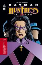 Couverture du livre « Batman : huntress ; cry blood » de Greg Rucka et Rick Burchett aux éditions Urban Comics