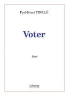 Couverture du livre « Voter » de Paul-Henri Trolle aux éditions Verone