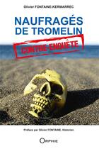 Couverture du livre « Naufrages de Tromelin » de Olivier Fontaine-Kermarrec aux éditions Orphie
