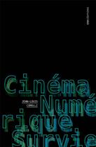 Couverture du livre « Cinéma, numérique, survie » de Jean-Louis Comolli aux éditions Ens Lyon