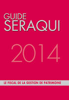 Couverture du livre « Guide Séraqui ; le fiscal de la gestion de patrimoine (15e édition) » de Julien Seraqui aux éditions Seraqui