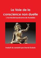 Couverture du livre « La voie de la conscience non duelle » de Dubois (Traducteur) aux éditions Lulu