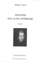 Couverture du livre « Discours sur la vie intérieure t.1 » de Jeanne-Marie Guyon aux éditions Paroisse Et Famille