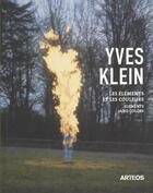 Couverture du livre « Yves Klein : les éléments et les couleurs » de Klaus Ottmann aux éditions Arteos