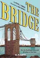 Couverture du livre « The bridge ; comment les roeblings ont relié New York à Brooklyn » de Peter J. Tomasi et Sara Duvall aux éditions Kamiti