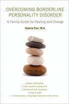 Couverture du livre « Overcoming Borderline Personality Disorder: A Family Guide for Healing » de Porr M A Valerie aux éditions Oxford University Press Usa