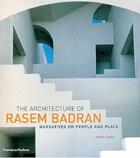 Couverture du livre « The architecture of Rasem Badran ; narratives on people and place » de James Steele aux éditions Thames & Hudson