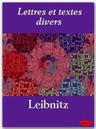 Couverture du livre « Lettres et textes divers » de Gottfried Wilhelm Leibniz aux éditions Ebookslib