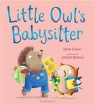 Couverture du livre « Little owl''s babysitter » de Debi Gliori aux éditions Bloomsbury