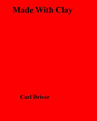 Couverture du livre « Made With Clay » de Carl Driver aux éditions Disruptive Publishing