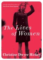 Couverture du livre « THE LIVES OF WOMEN » de Christine Dwyer Hickey aux éditions Atlantic Books