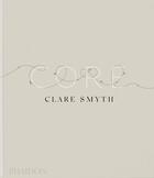 Couverture du livre « Core » de Clare Smyth aux éditions Phaidon Press